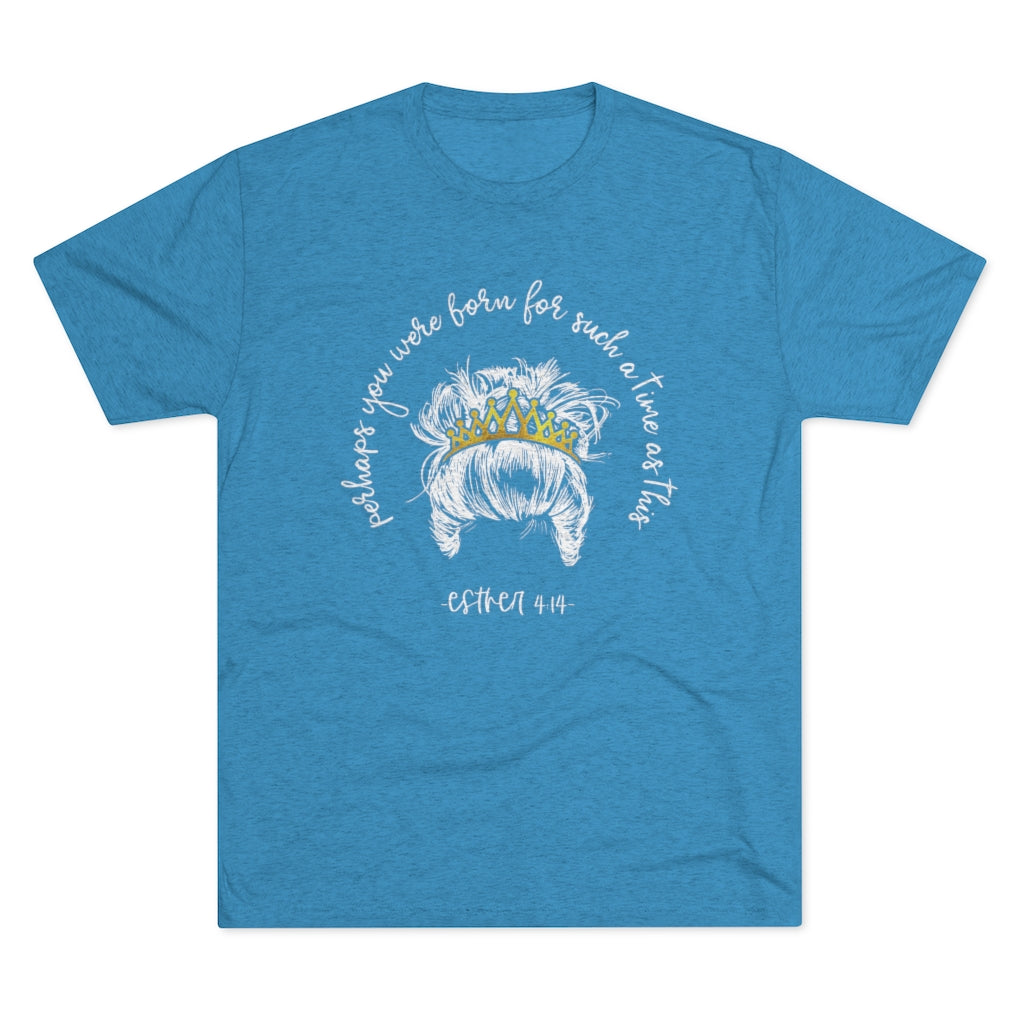 Perhaps you were born for such a time as this Positivi-tee | Christian Shirt