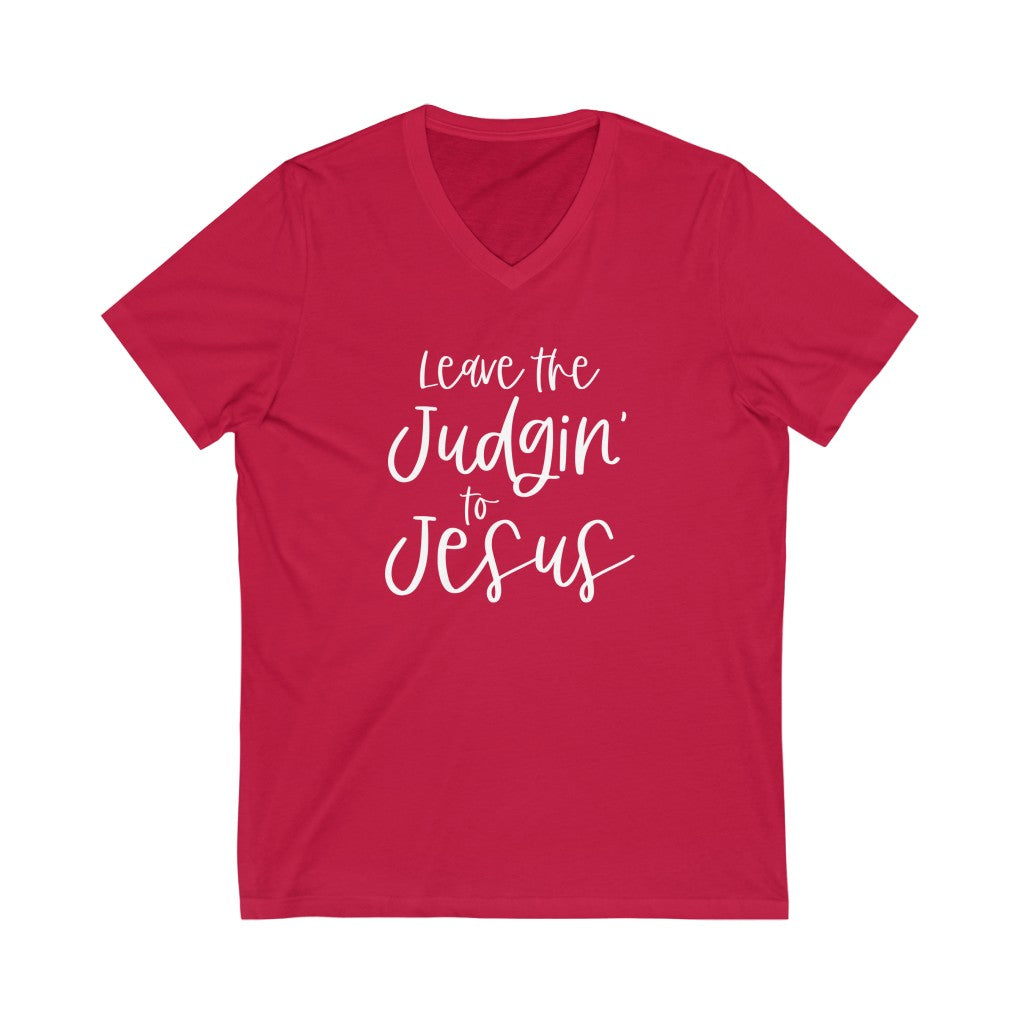Leave the Judgin' to Jesus V-neck shirt | Funny Christian Shirt