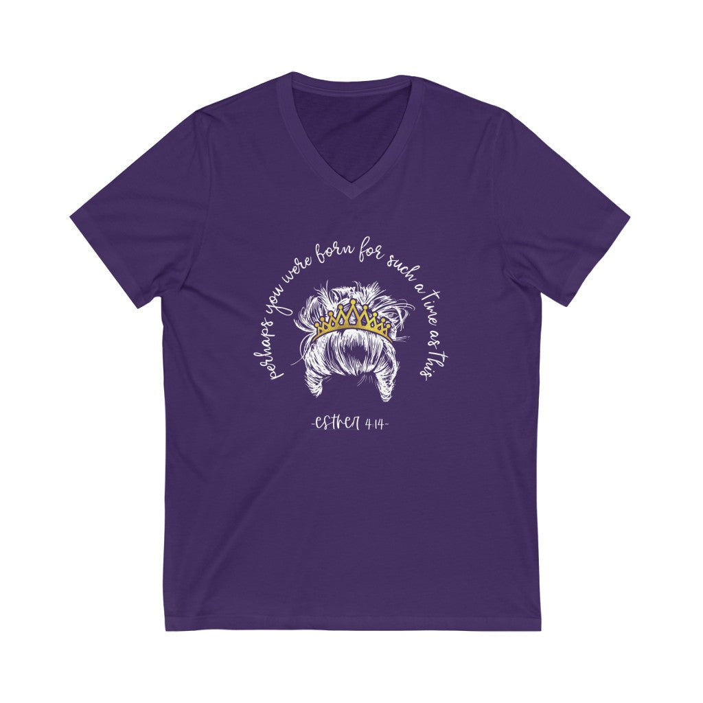 Perhaps you were born for such a time as this V-neck shirt | Christian Shirt Esther 4:14