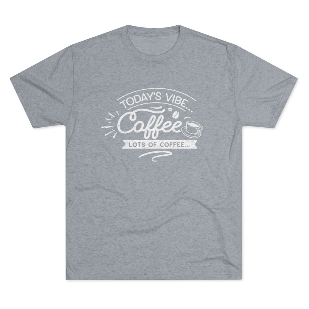 Today's Vibe Coffee Shirt | Positivity Tee