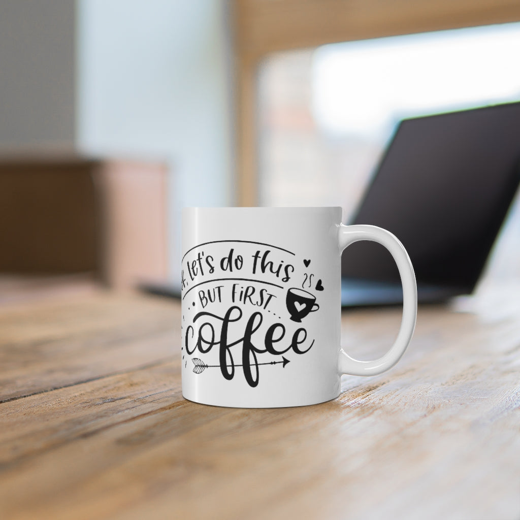 But First Coffee | Coffee Mug