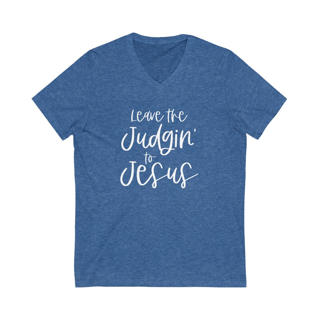Leave the Judgin' to Jesus V-neck shirt | Funny Christian Shirt