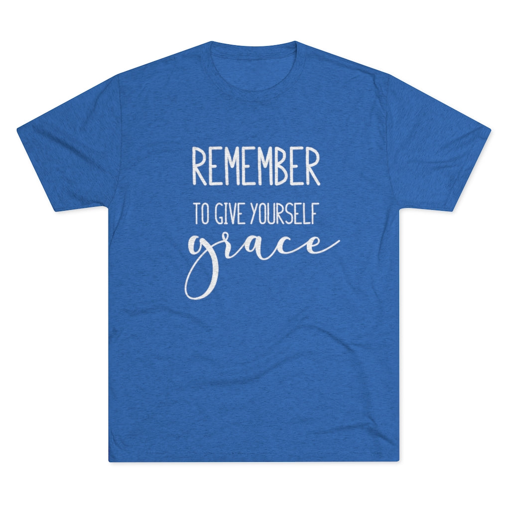 Remember to Give Yourself Grace Shirt