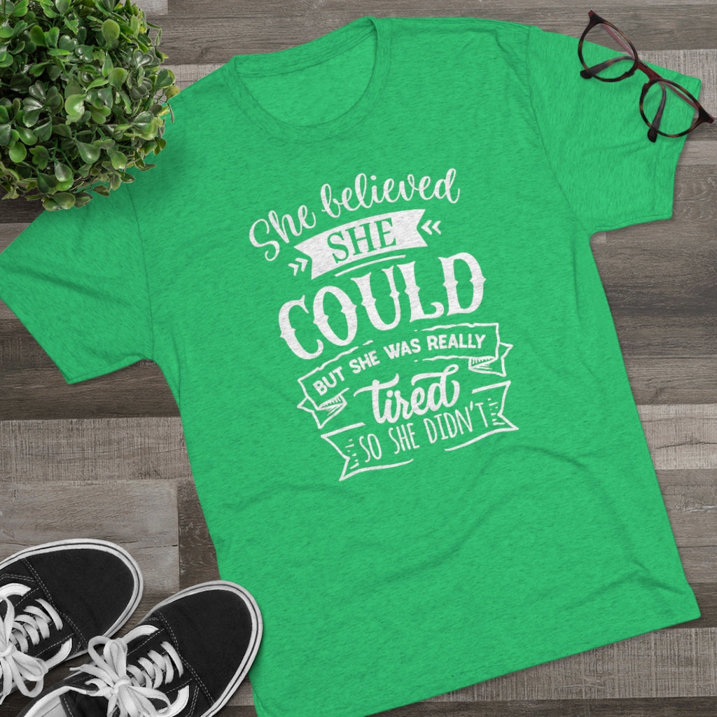 she believed she could but she was really tired so she didn't shirt
