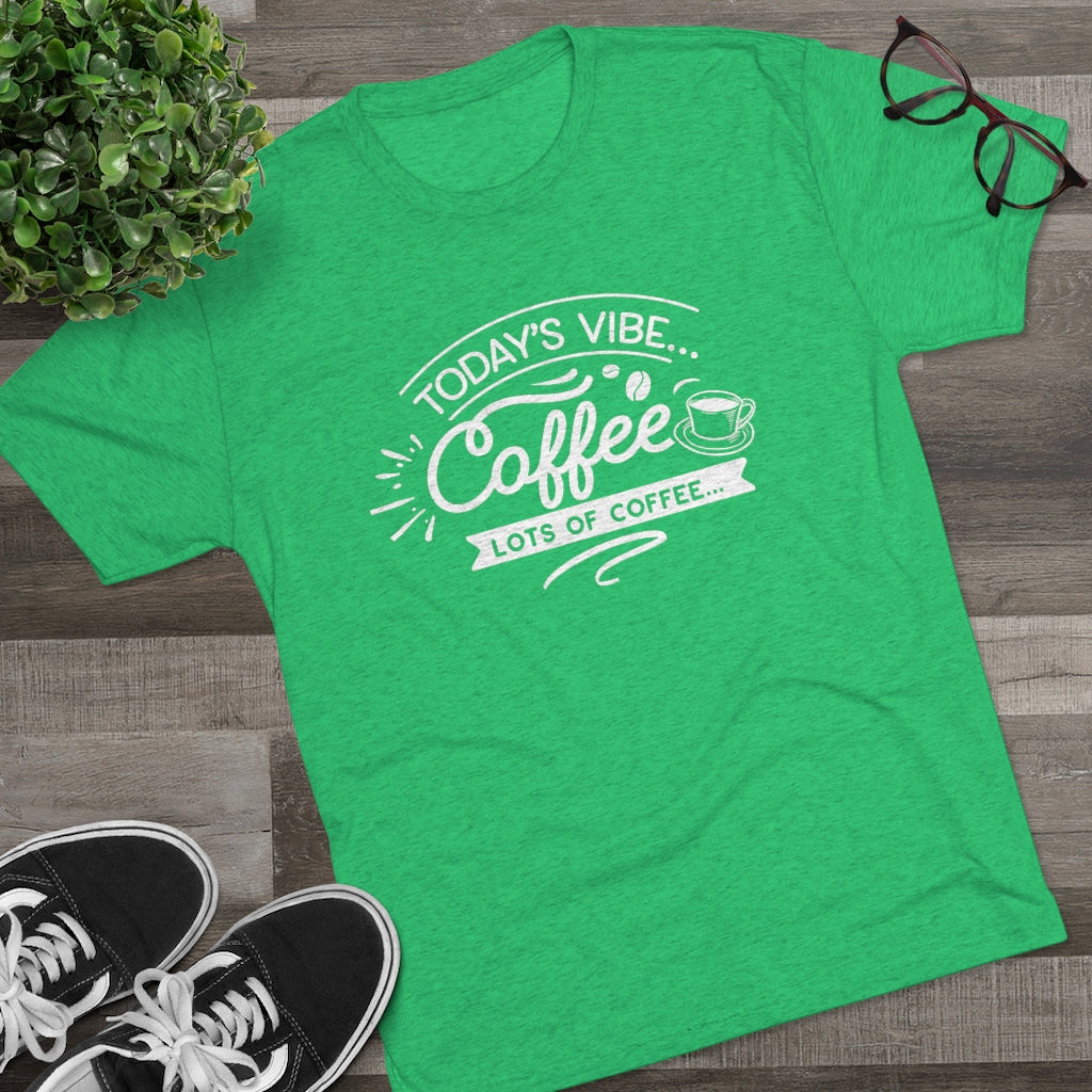 Today's Vibe Coffee Shirt | Positivity Tee