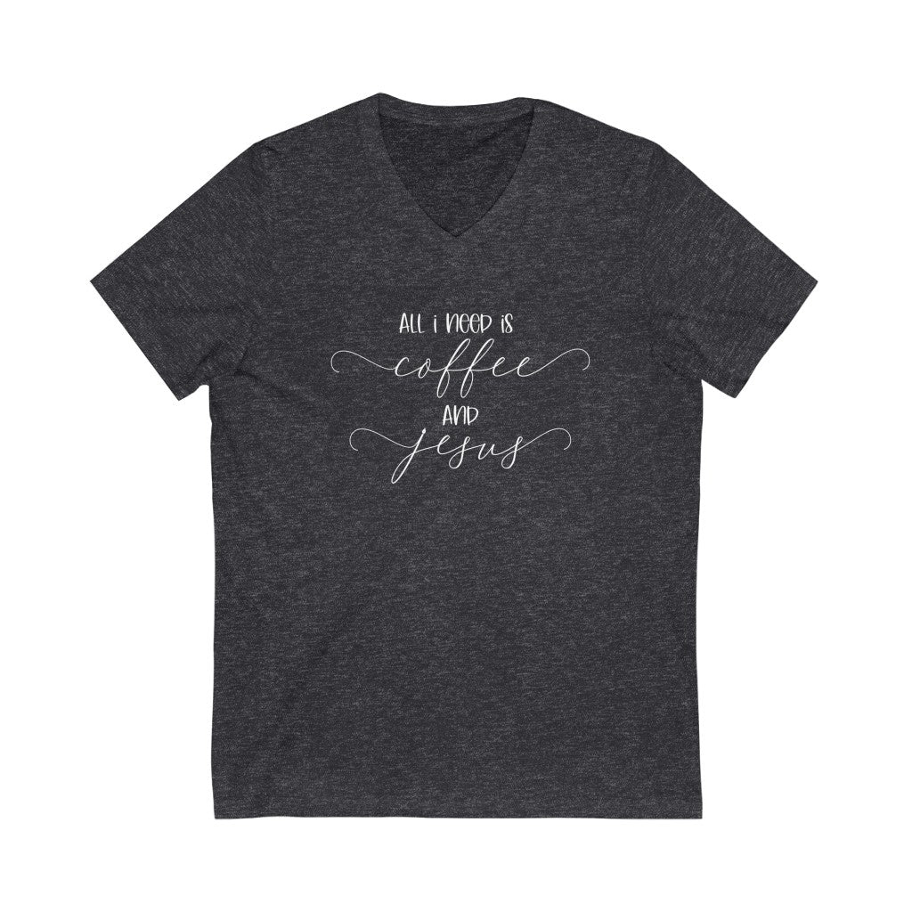 All I Need is Coffee and Jesus V-neck shirt | Positivity Shirt