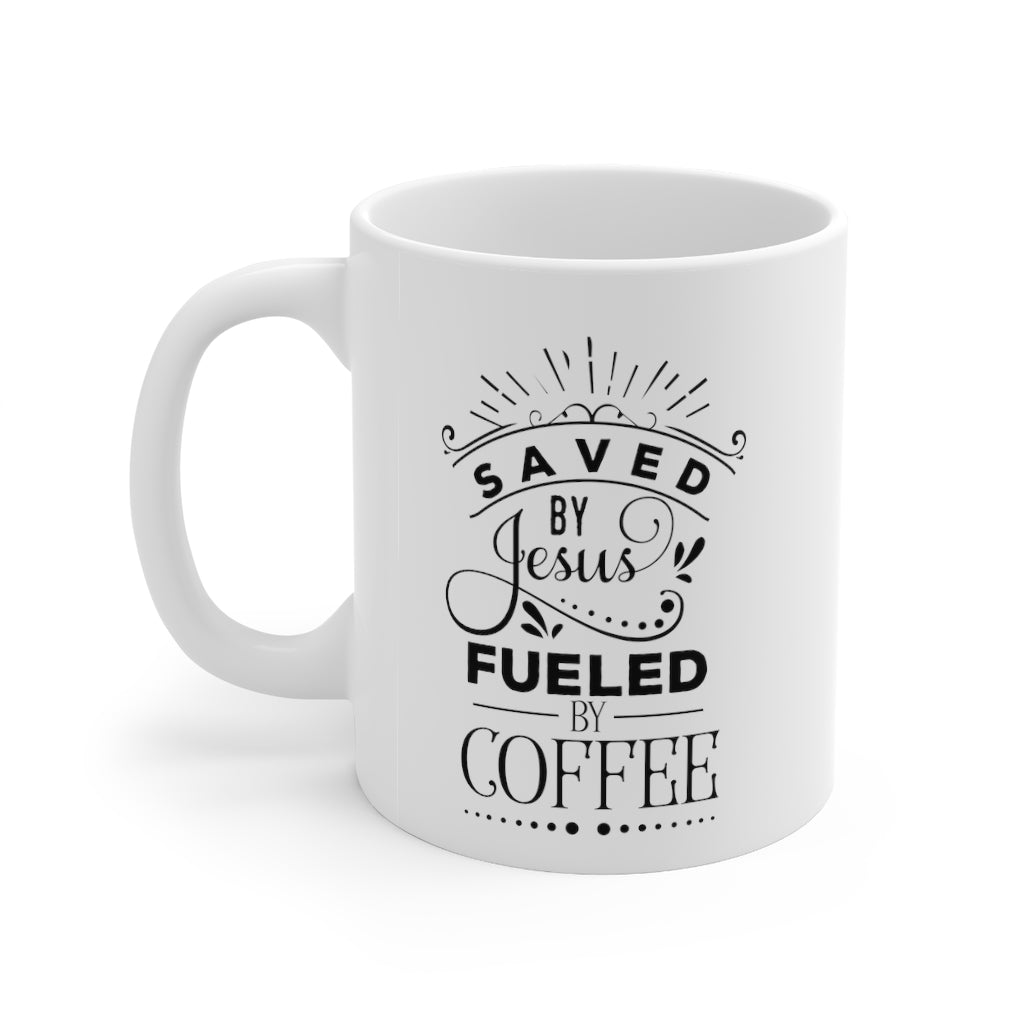 Saved By Jesus Fueled by Coffee | Coffee Mug
