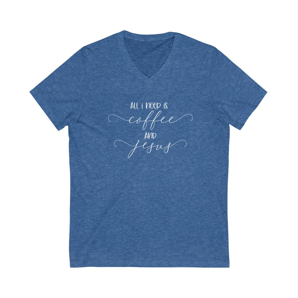 All I Need is Coffee and Jesus V-neck shirt | Positivity Shirt