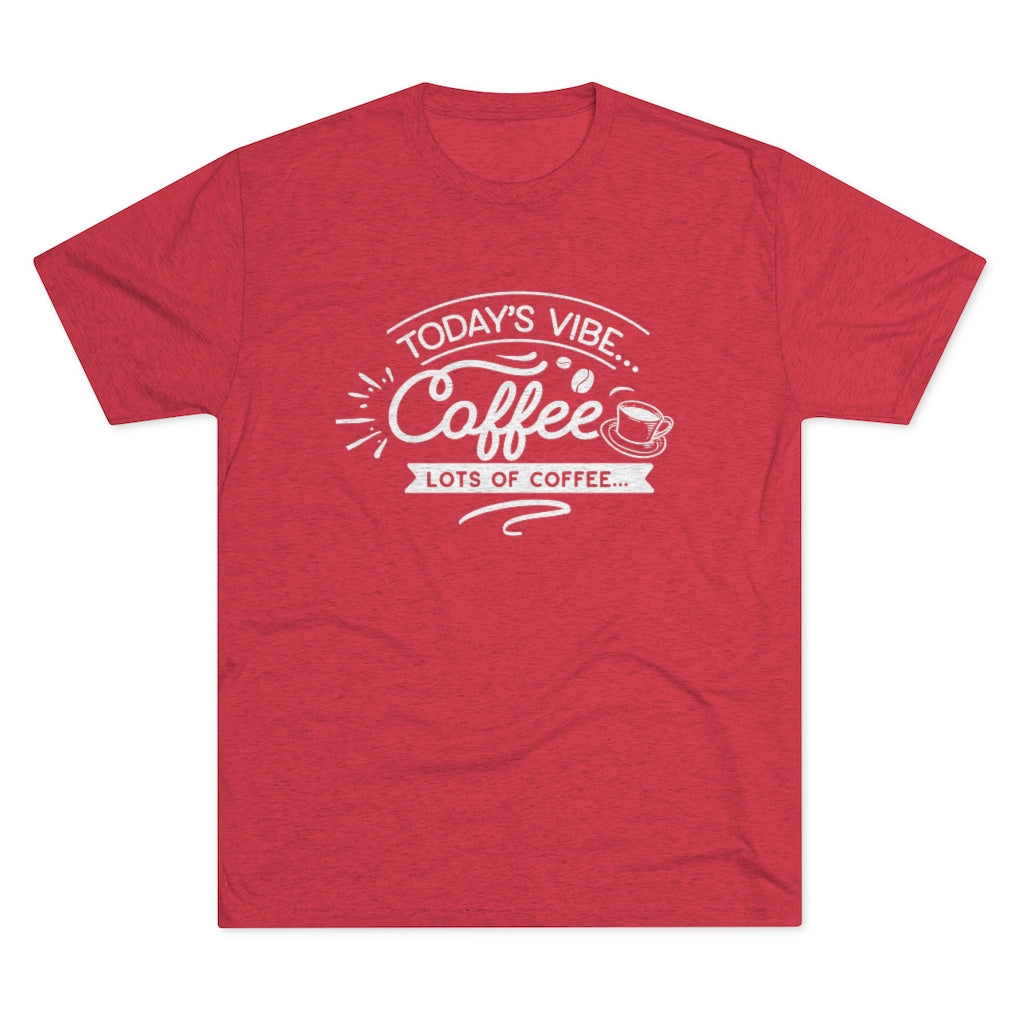 Today's Vibe Coffee Shirt | Positivity Tee