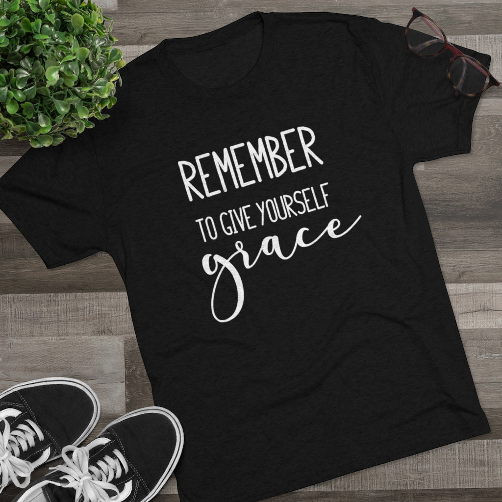 Remember to Give Yourself Grace Shirt