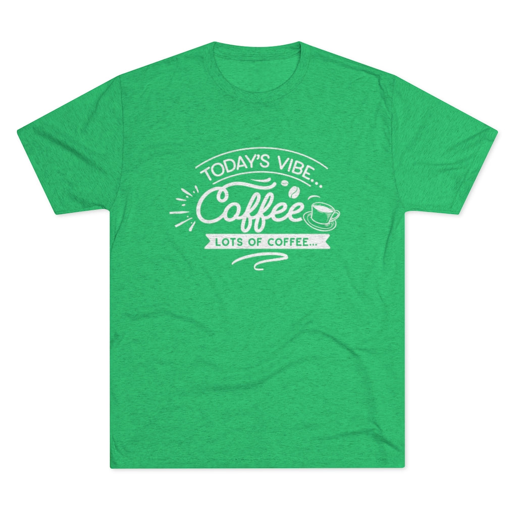 Today's Vibe Coffee Shirt | Positivity Tee