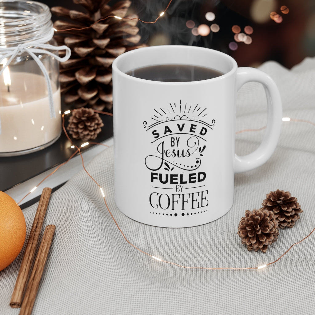 Saved By Jesus Fueled by Coffee | Coffee Mug