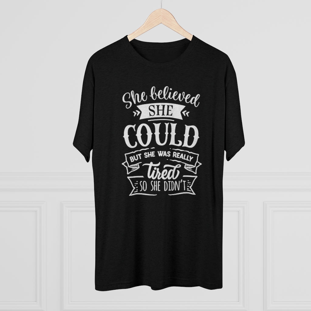 She Believed She Could Shirt | Funny Tired Tee