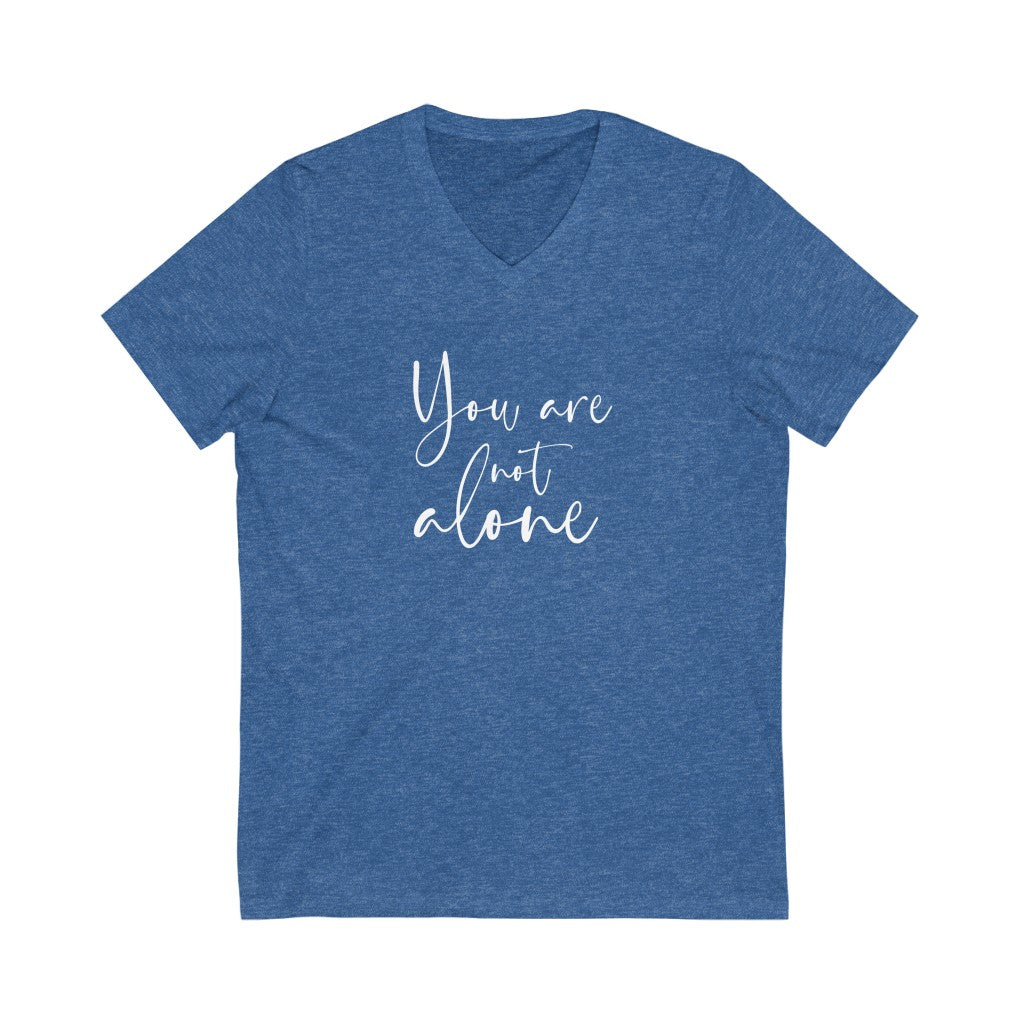 You are not alone V-neck shirt | Christian Shirt | Inspirational Christian Shirt