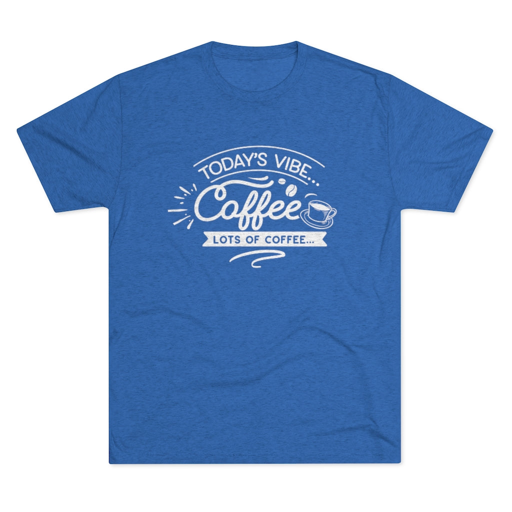 Today's Vibe Coffee Shirt | Positivity Tee