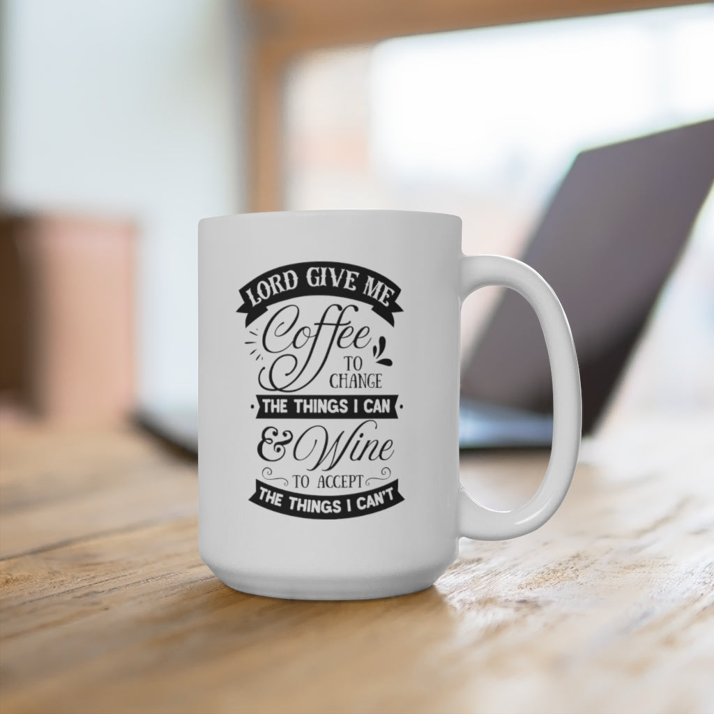 Lord Give me Coffee to change the Things I can | Large Coffee Mug