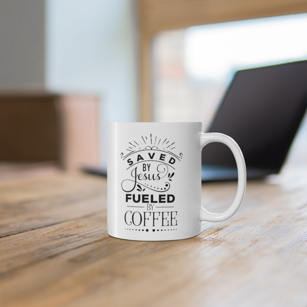 Saved By Jesus Fueled by Coffee | Coffee Mug