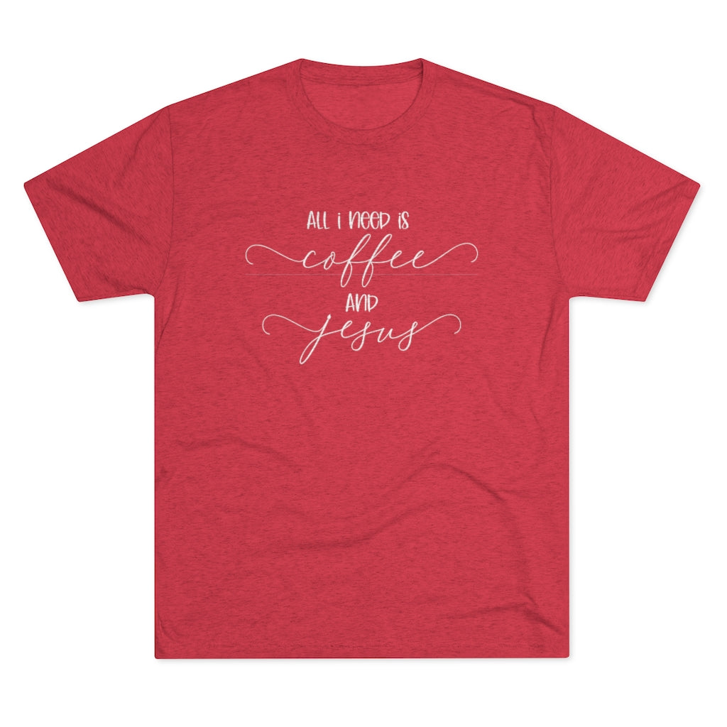 All I need is Coffee and Jesus Shirt | Positivity Tee