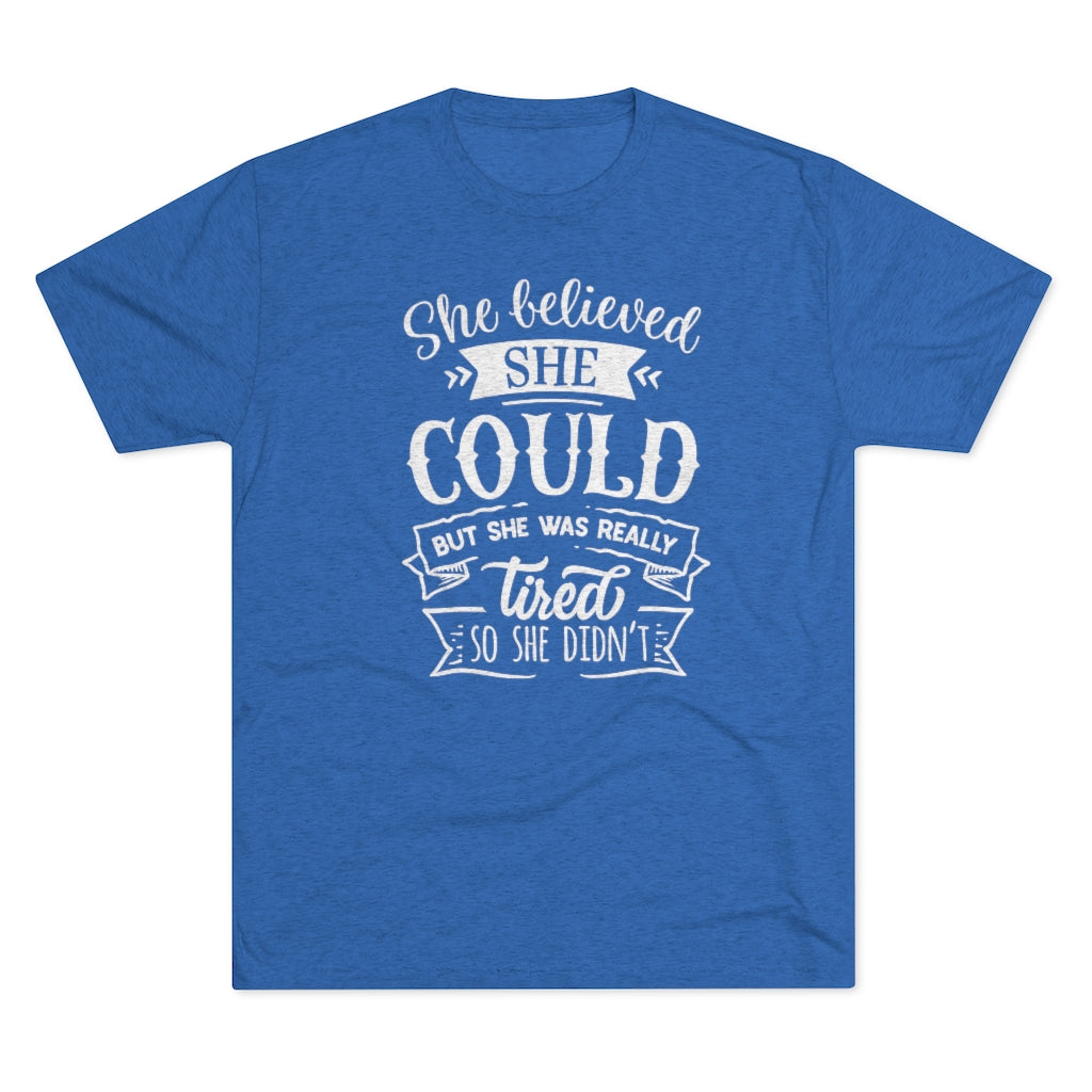 She Believed She Could Shirt | Funny Tired Tee