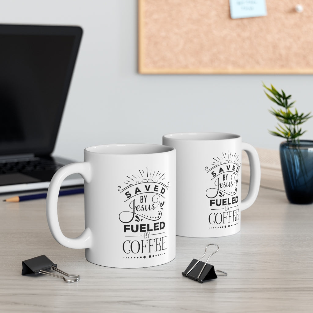 Saved By Jesus Fueled by Coffee | Coffee Mug