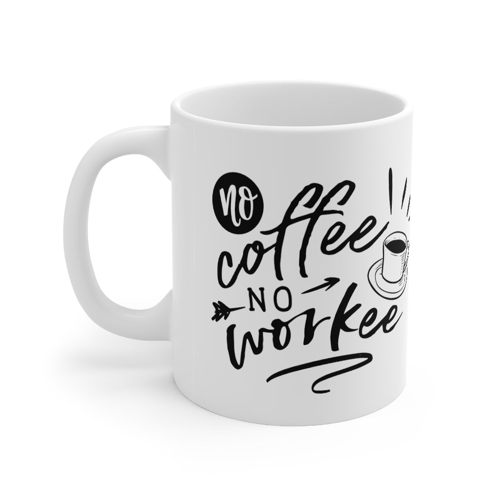 NO COFFEE NO WORKEE