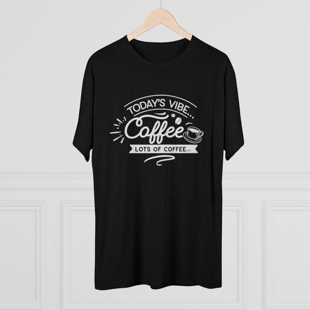 Today's Vibe Coffee Shirt | Positivity Tee