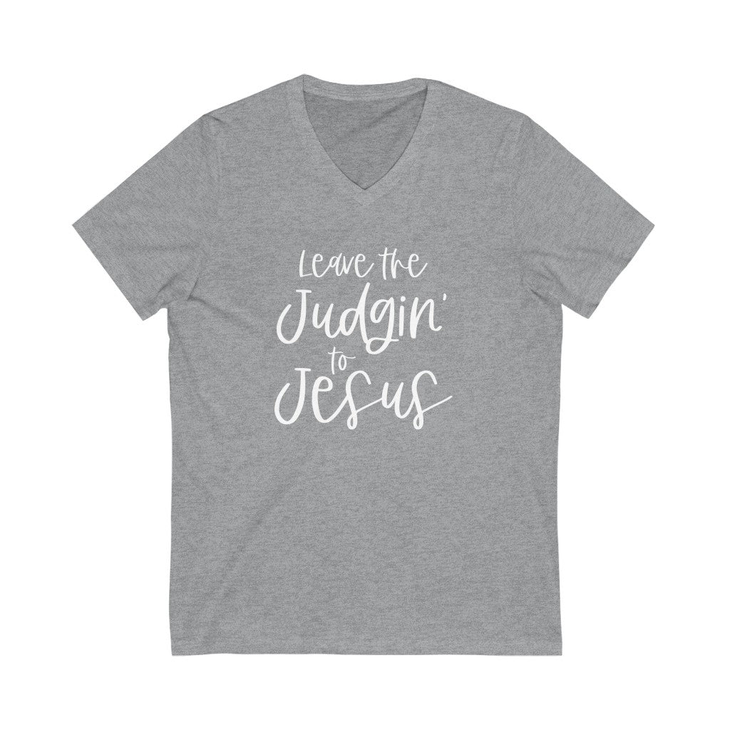 Leave the Judgin' to Jesus V-neck shirt | Funny Christian Shirt