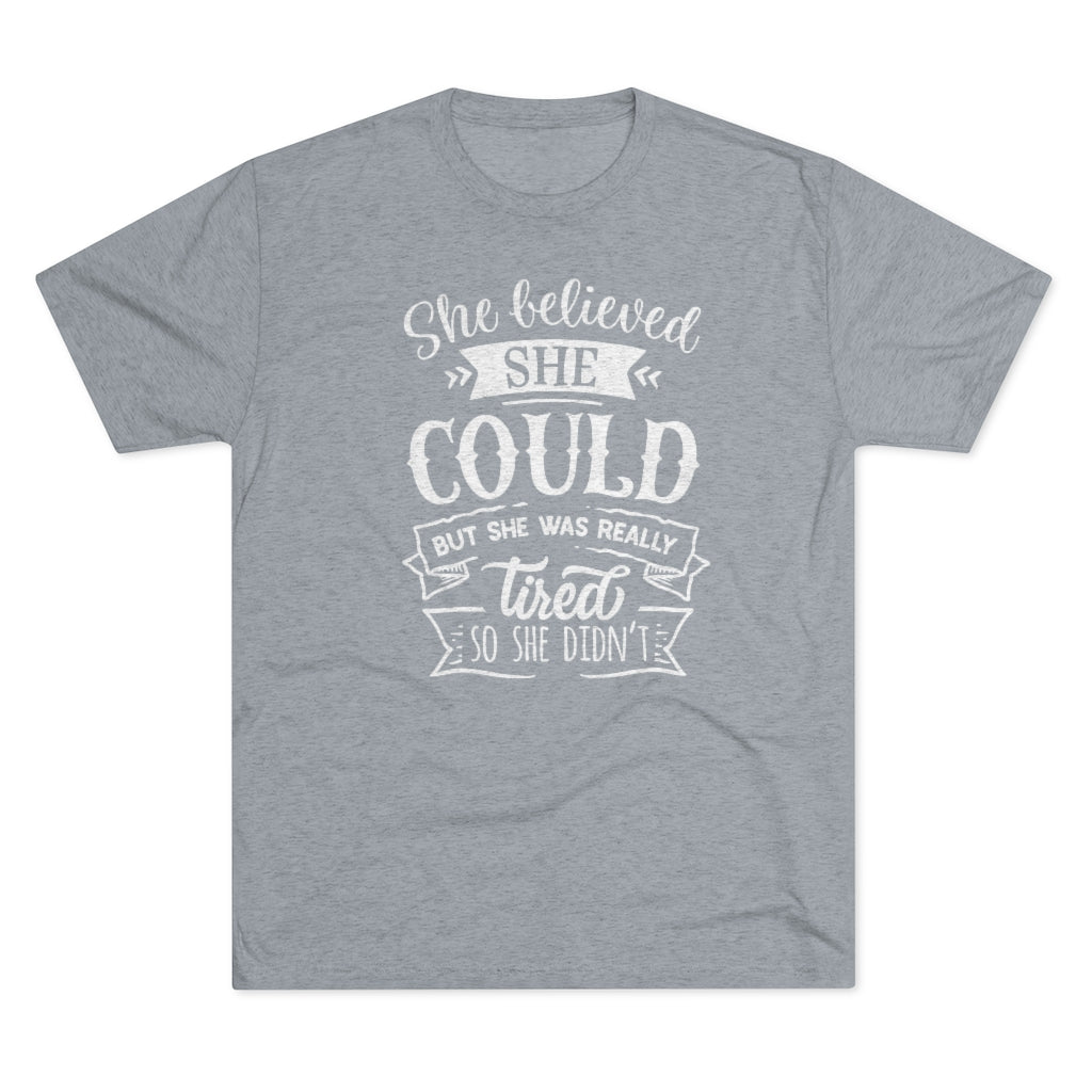 She Believed She Could Shirt | Funny Tired Tee