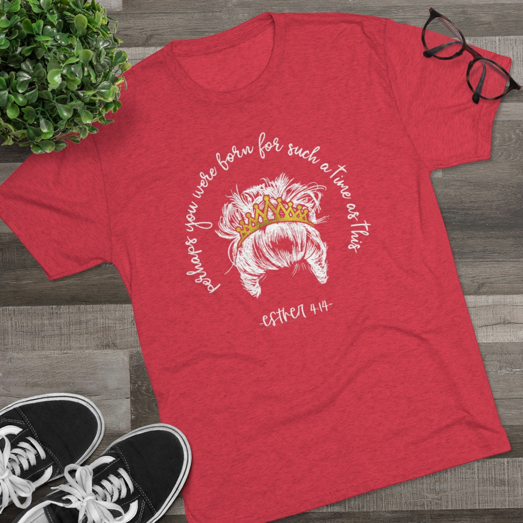Perhaps you were born for such a time as this Positivi-tee | Christian Shirt