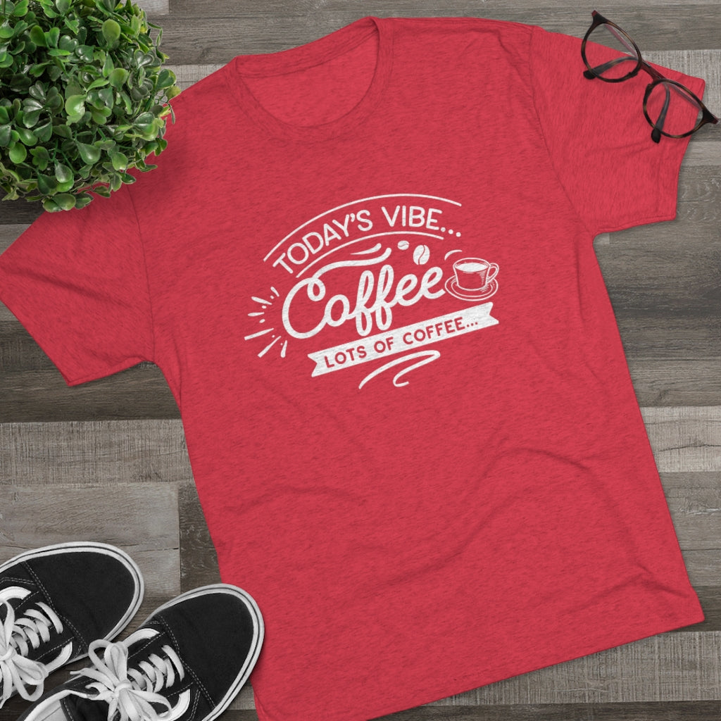 Today's Vibe Coffee Shirt | Positivity Tee