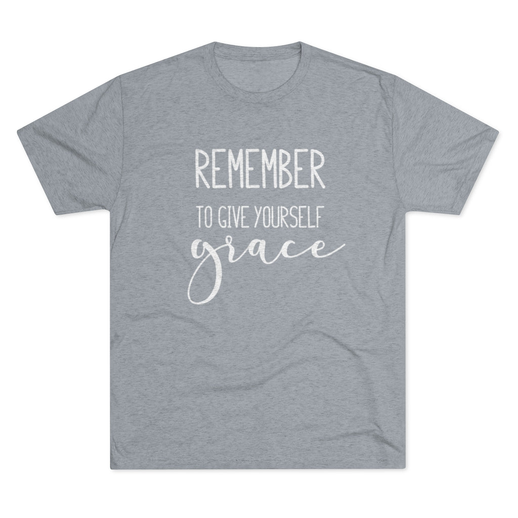 Remember to Give Yourself Grace Shirt