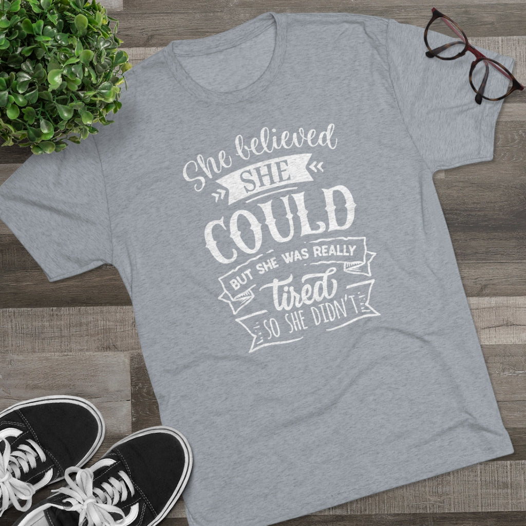 She Believed She Could Shirt | Funny Tired Tee
