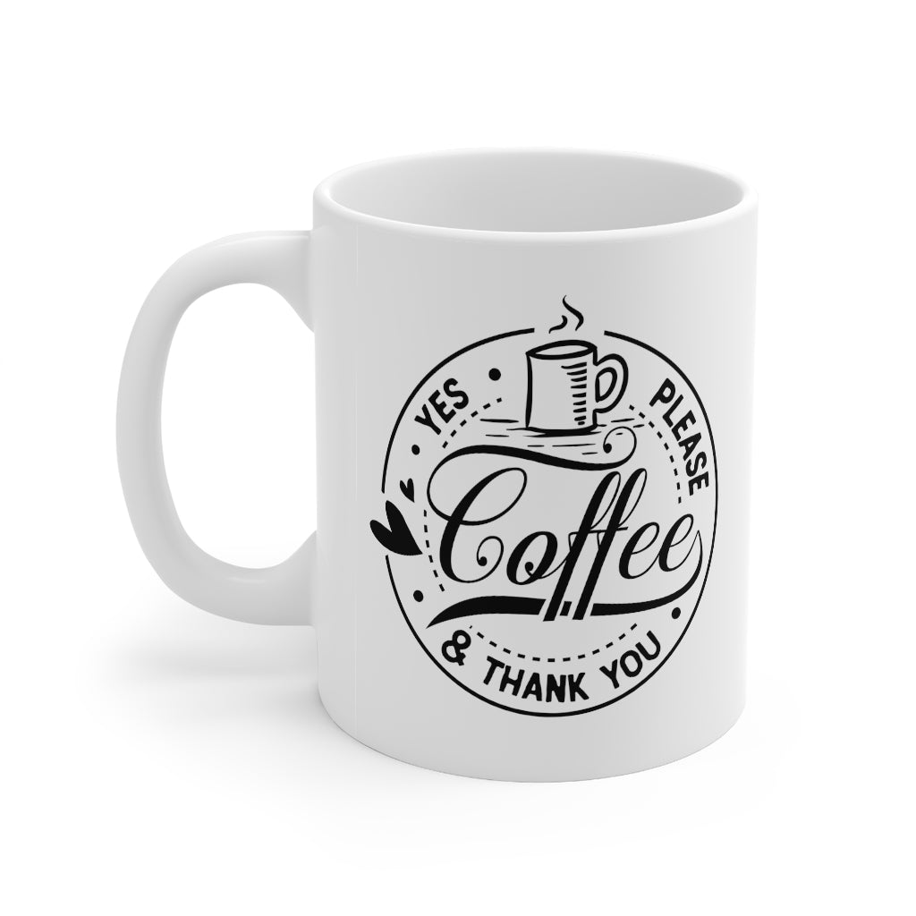 Coffee Mug | Coffee Yes Please and Thank You