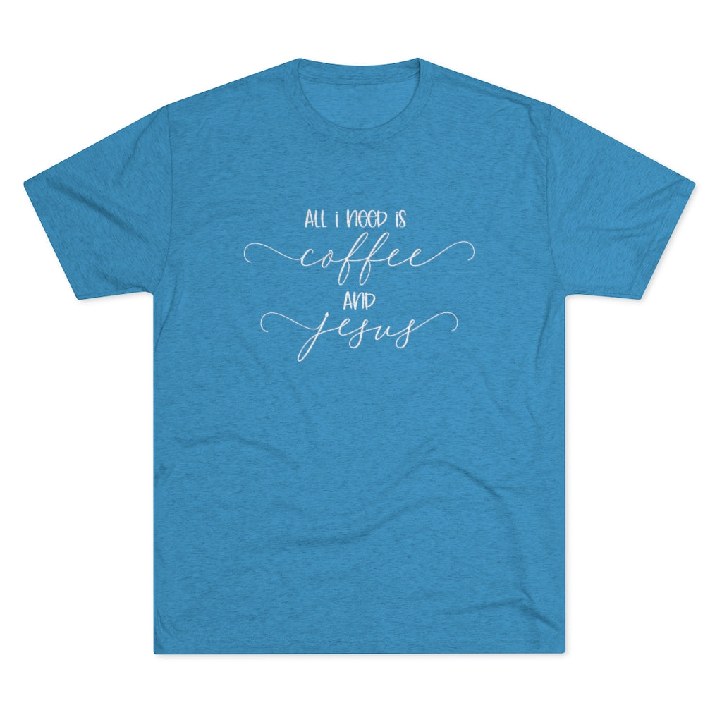All I need is Coffee and Jesus Shirt | Positivity Tee