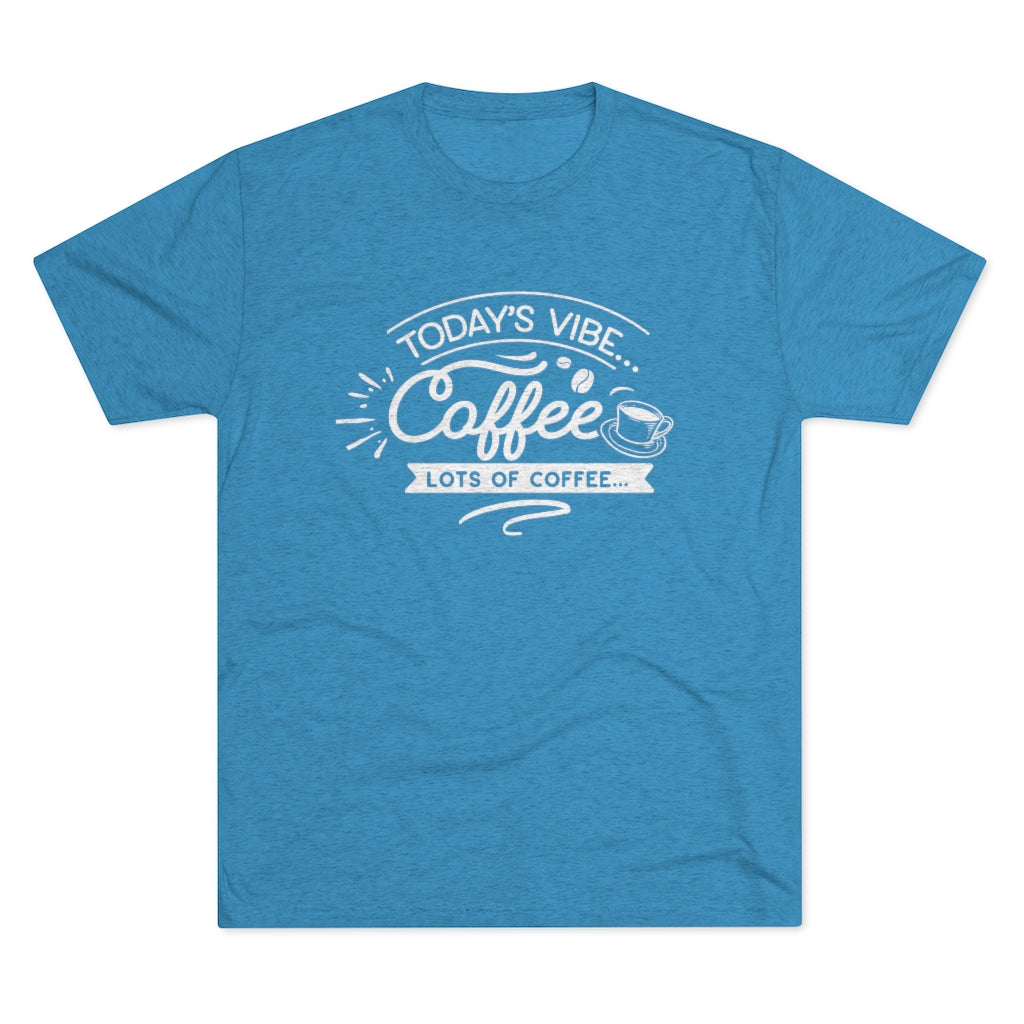 Today's Vibe Coffee Shirt | Positivity Tee