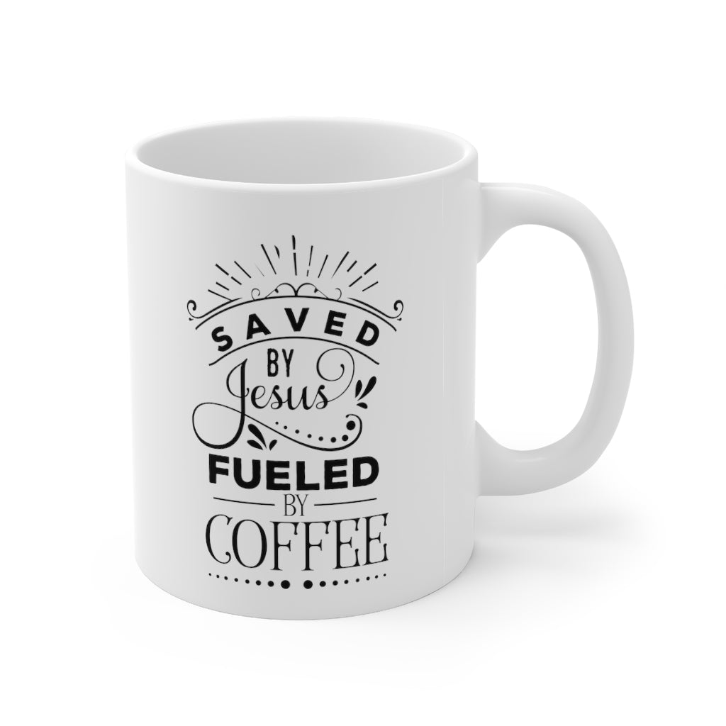 Saved By Jesus Fueled by Coffee | Coffee Mug