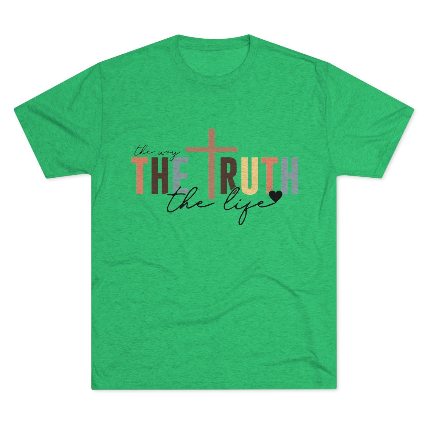 The Way The Truth The Life Tee