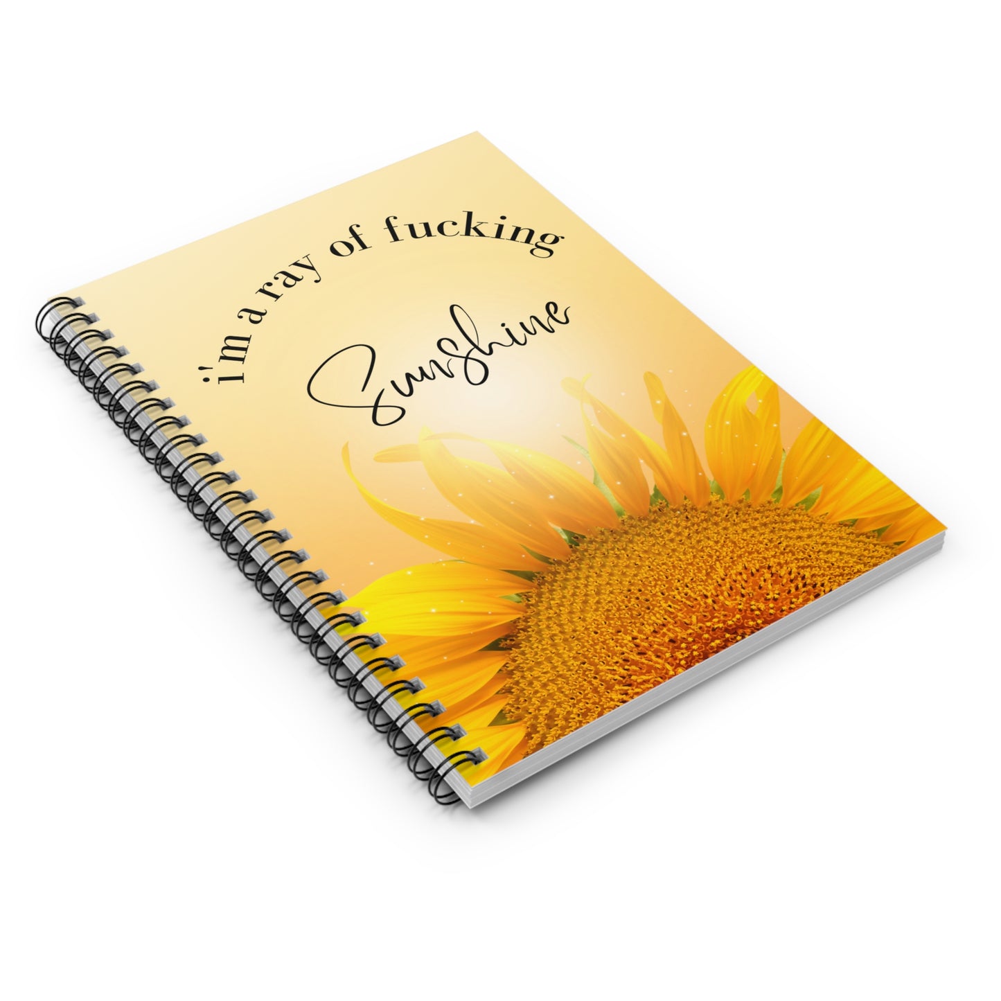I'm a Ray of Fucking Sunshine | Spiral Notebook