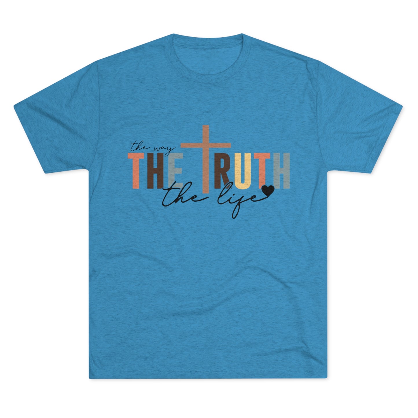 The Way The Truth The Life Tee