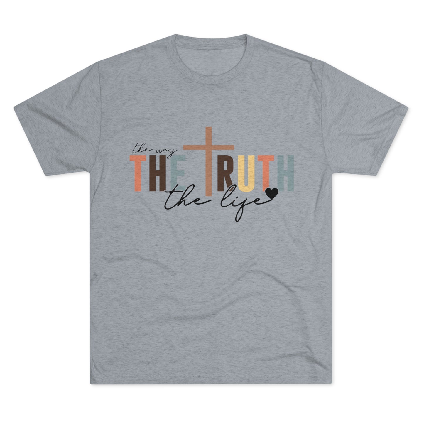 The Way The Truth The Life Tee