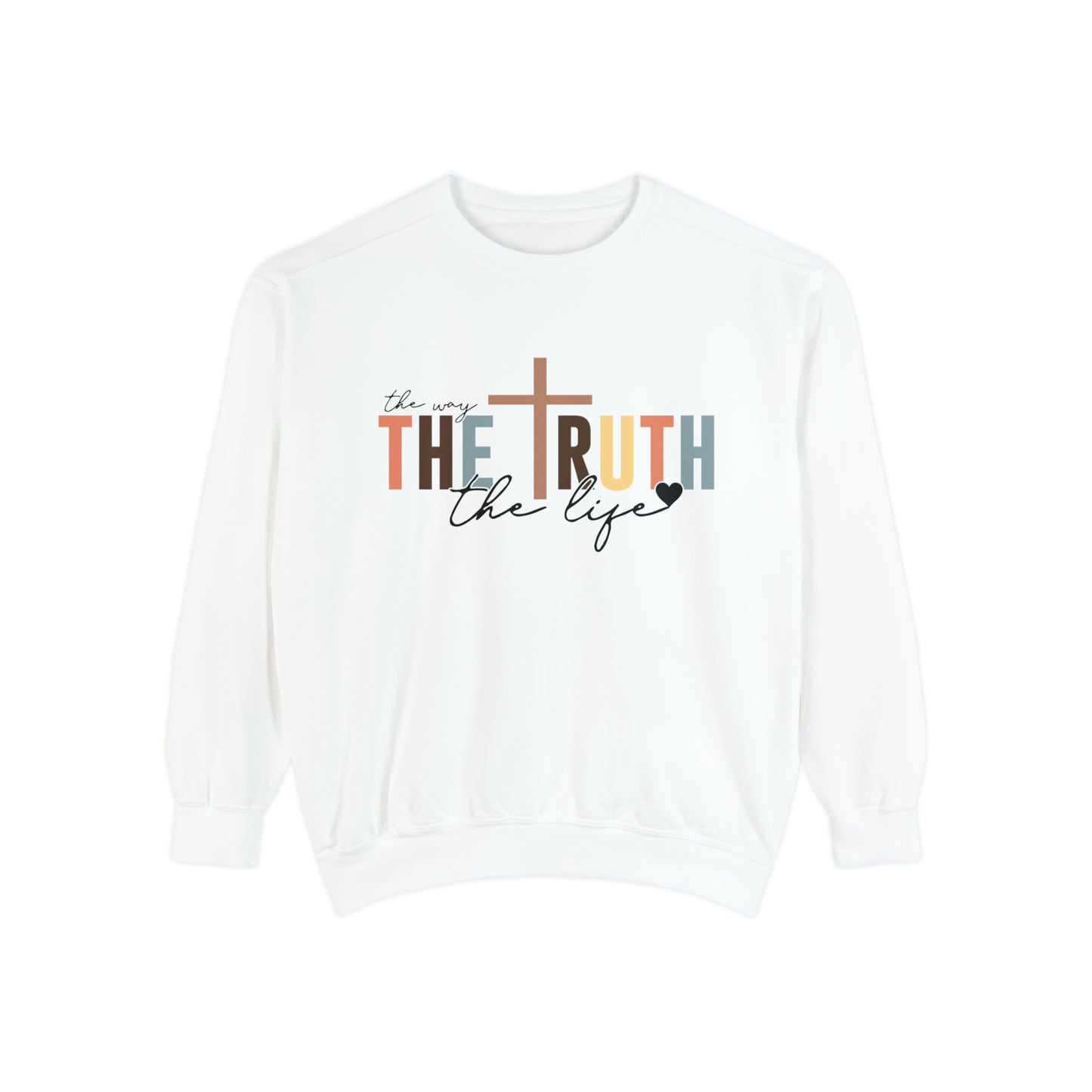 The Way The Truth The Life Sweatshirt