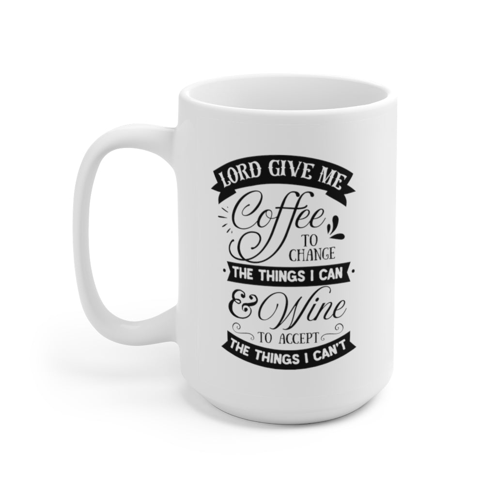 Lord Give me Coffee to change the Things I can | Large Coffee Mug