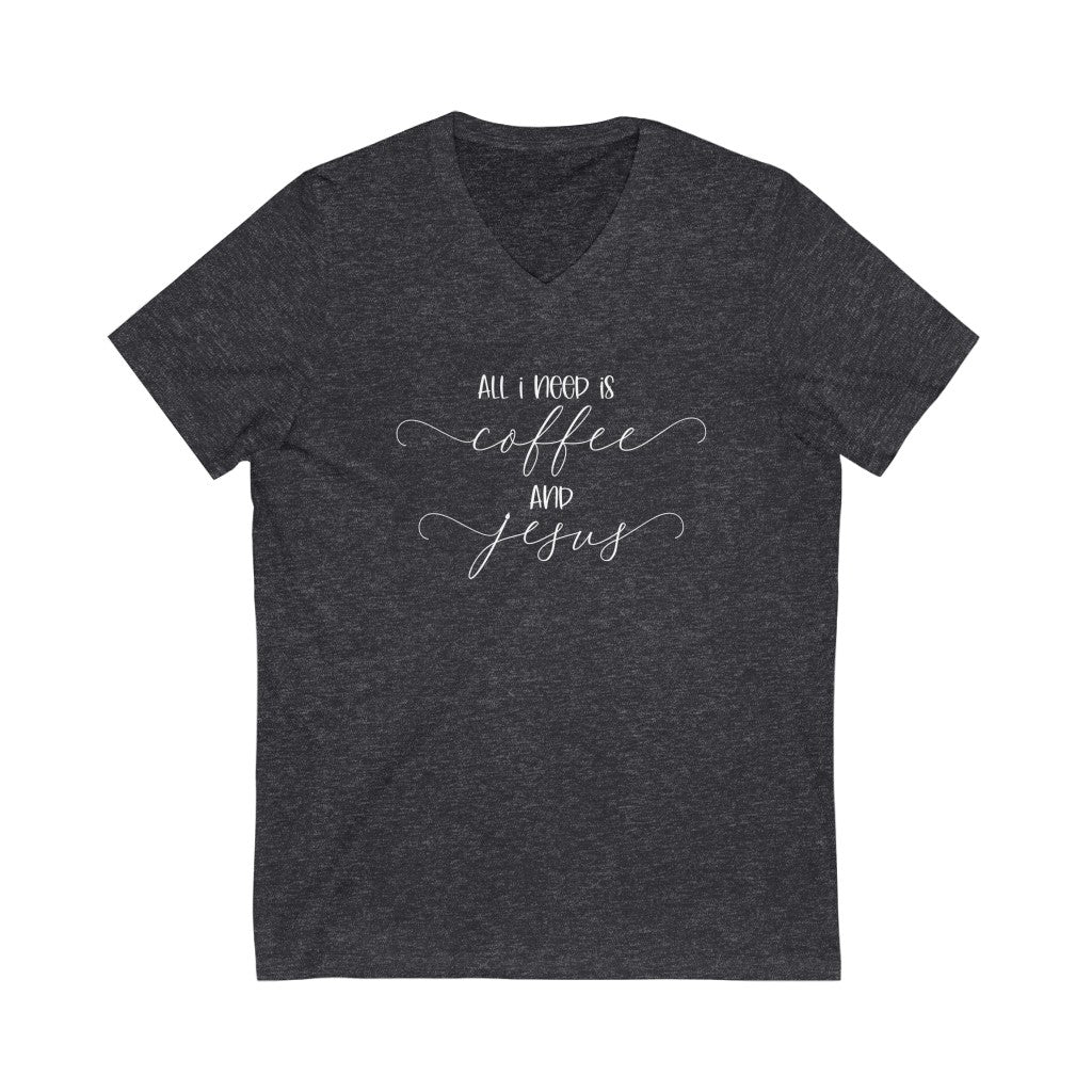All I Need is Coffee and Jesus V-neck shirt | Positivity Shirt