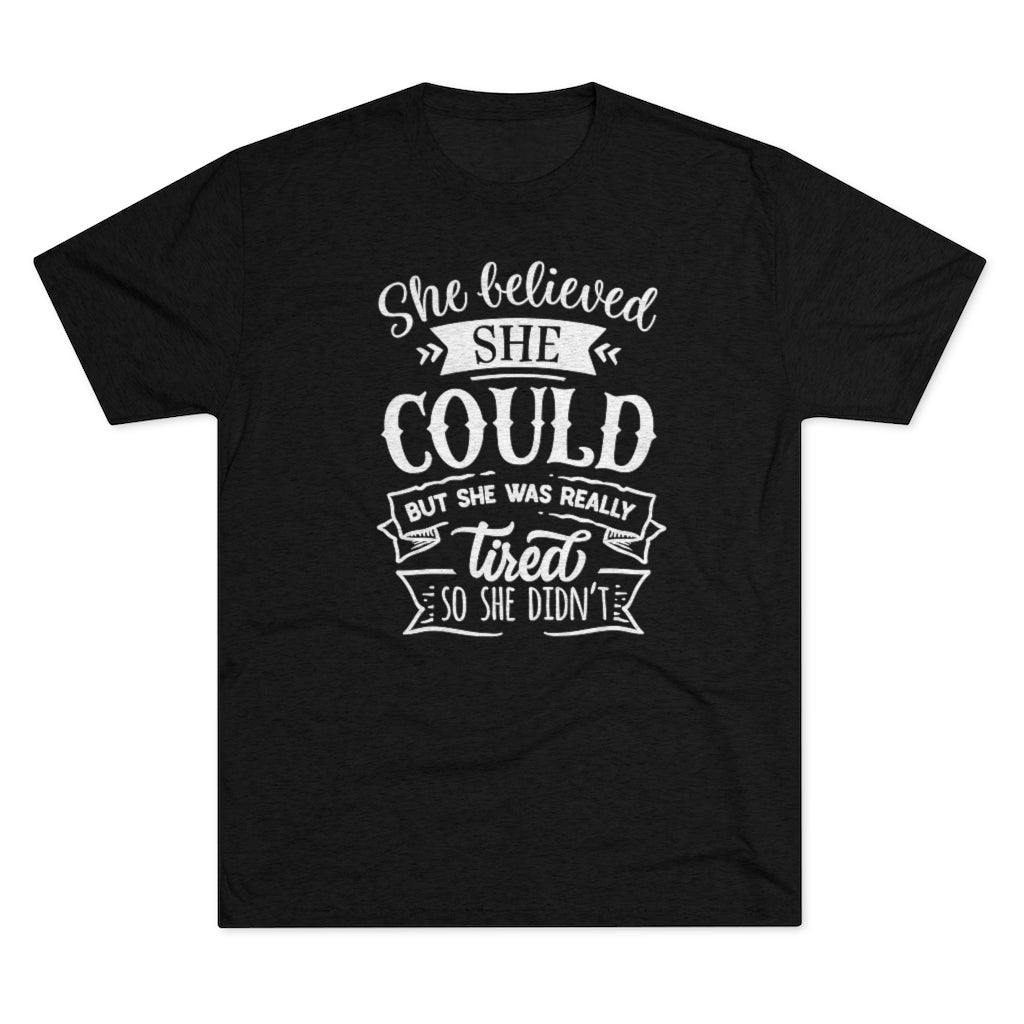 She Believed She Could Shirt | Funny Tired Tee