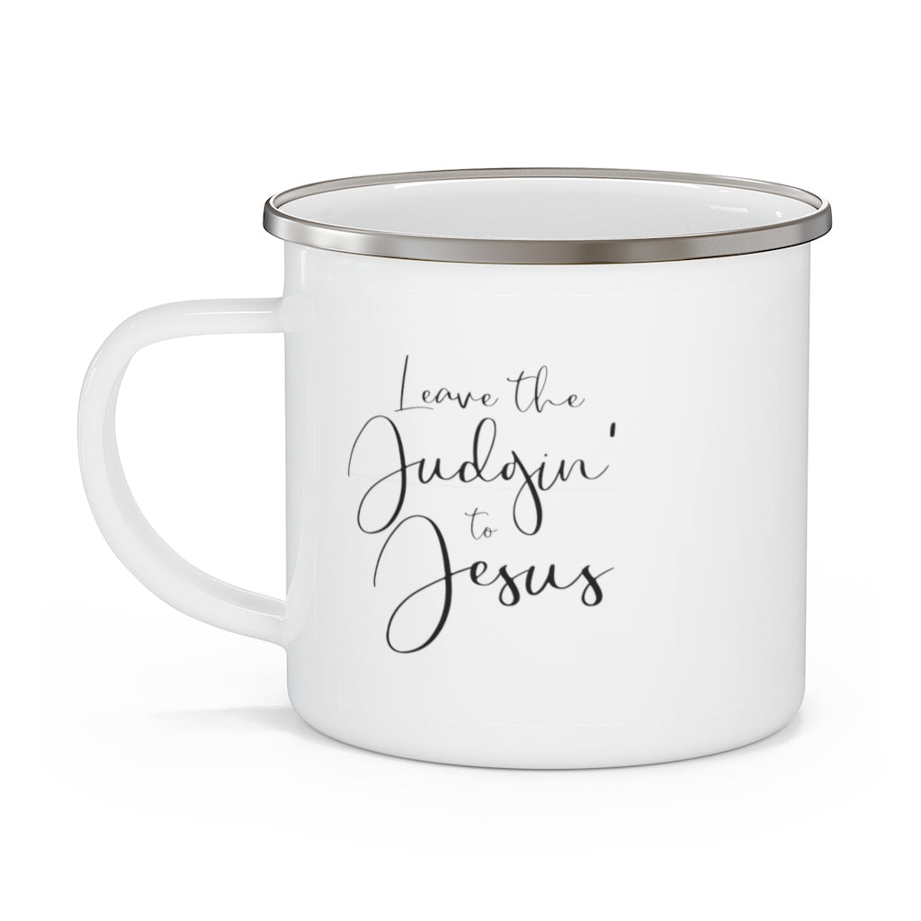 Leave the Judgin' to Jesus Enamel Campfire Mug | Camping Mug