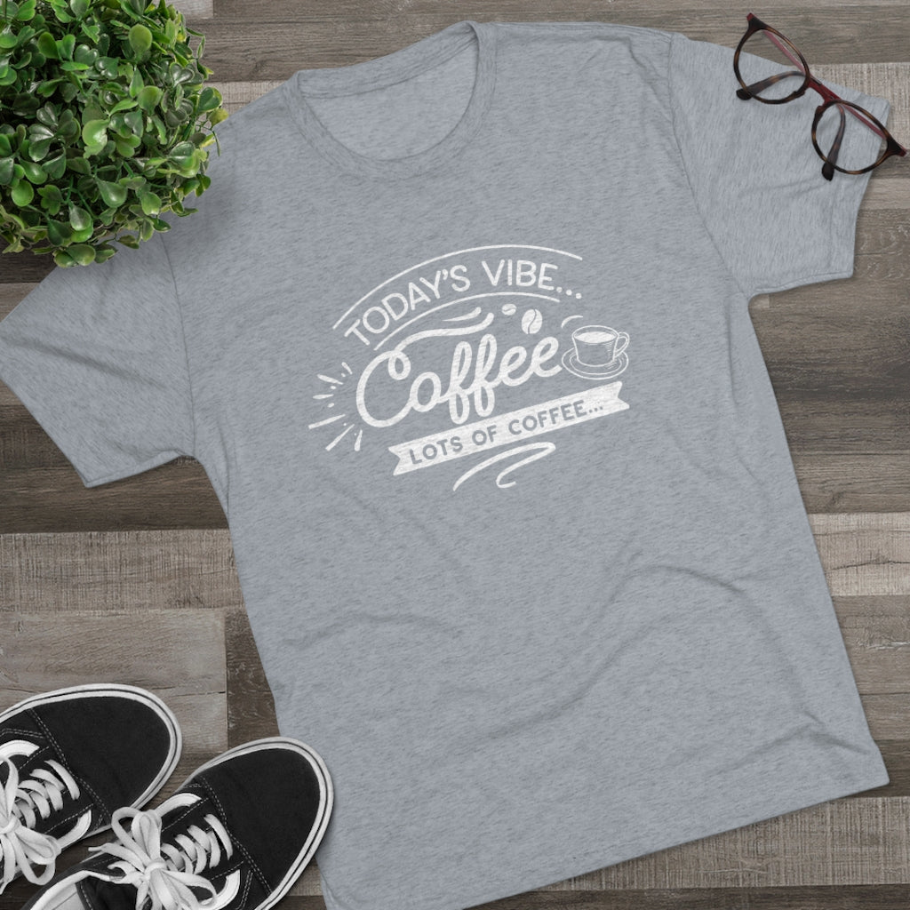 Today's Vibe Coffee Shirt | Positivity Tee