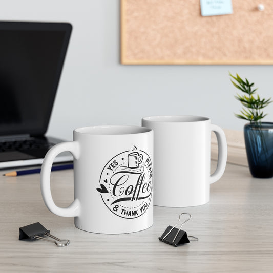 Coffee Mug | Coffee Yes Please and Thank You