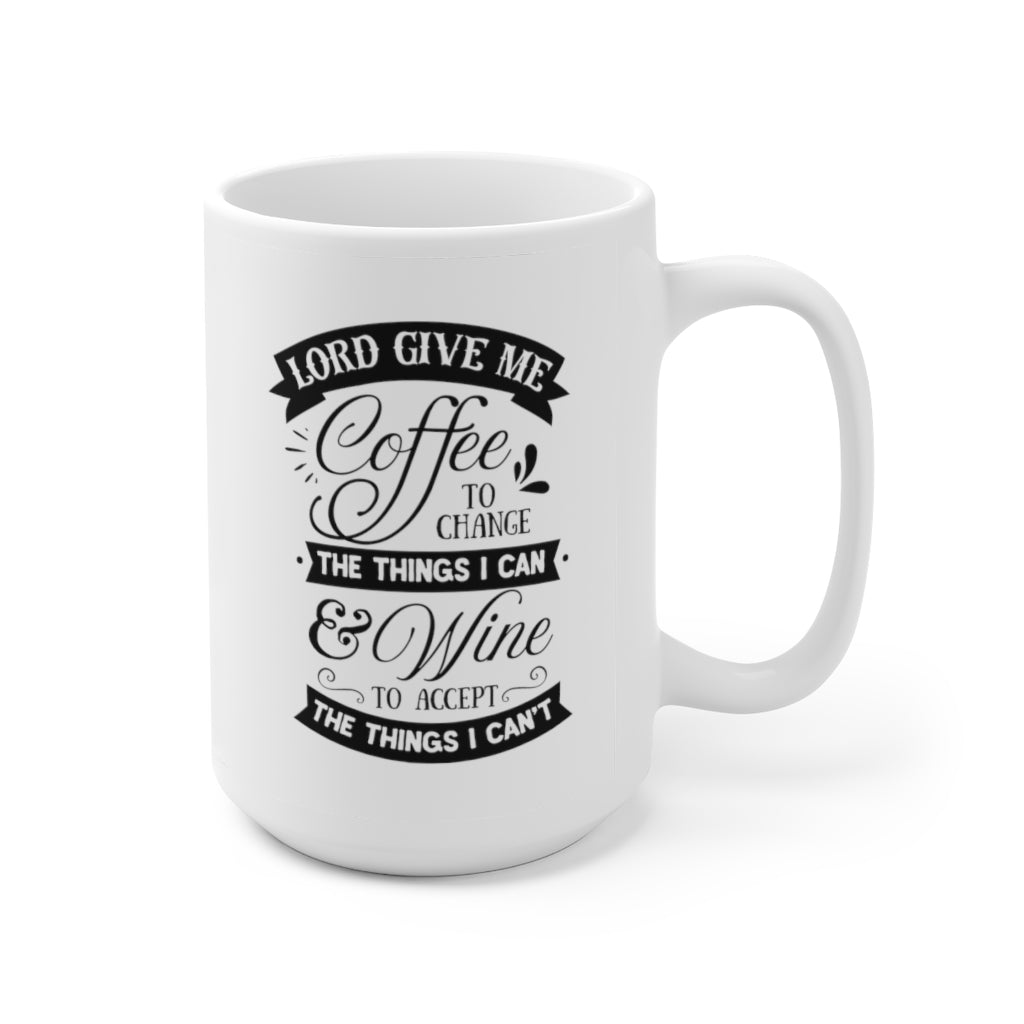 Lord Give me Coffee to change the Things I can | Large Coffee Mug
