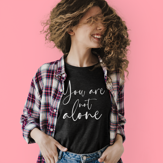 You are not alone Shirt | Christian Shirt | Inspirational Shirt